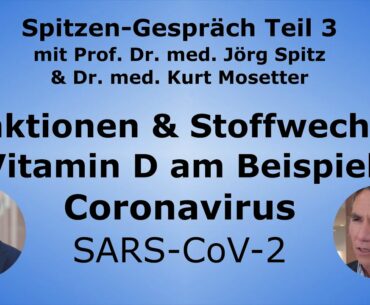 Funktionen & Stoffwechsel Vitamin D am Bespiel des Coronavirus - Dr. Mosetter & Prof. Jörg Spitz
