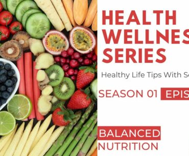 Health Wellness Series - Healthy Life Tips - Season 1 - Episode 1