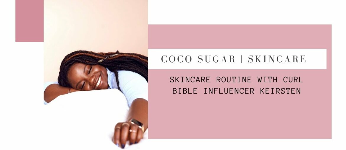 COCO SUGAR SKINCARE ROUTINE