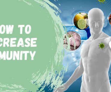 how to increase immunity | how to boost immune system | how to strengthen immune system