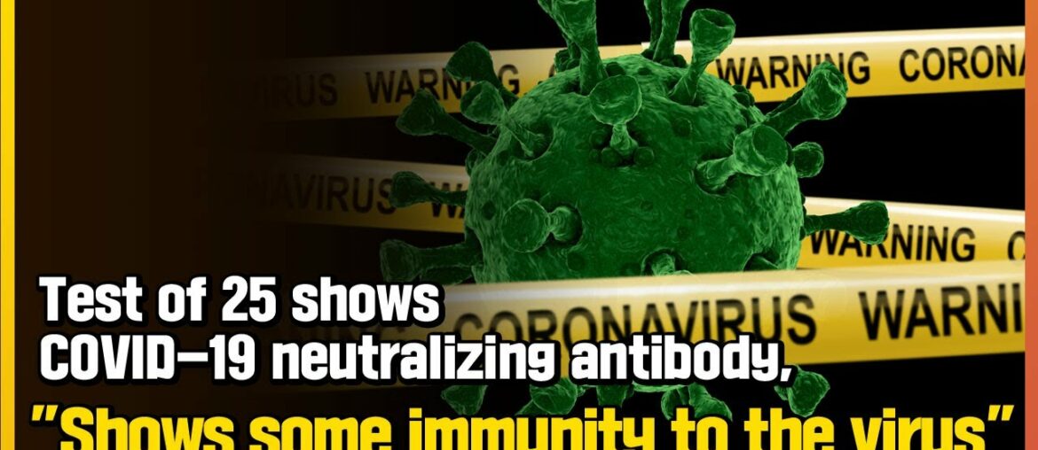 Test of 25 shows COVID 19 neutralizing antibody, 'Shows some immunity to the virus' / YTN NEWS