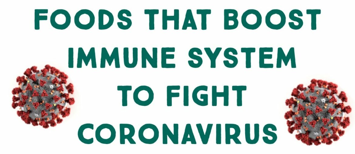 Food That Boost Immune System To Fight Coronavirus | Building Immunity Against Coronavirus