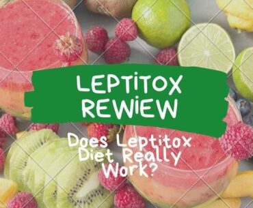 Leptitox Review - Does Leptitox Diet Really Work ?