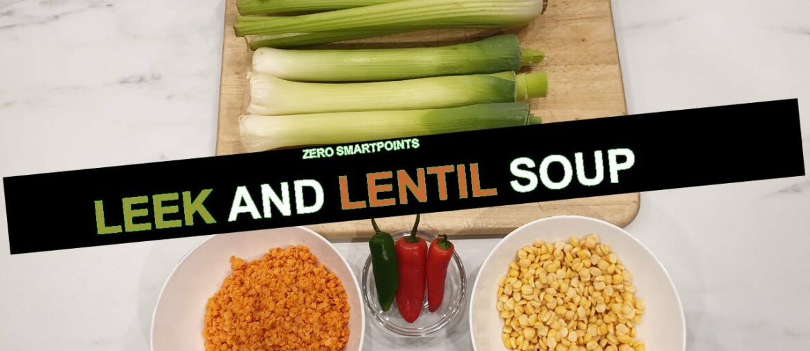 Weight Loss | Healthy Food | Leek and Lentil soup