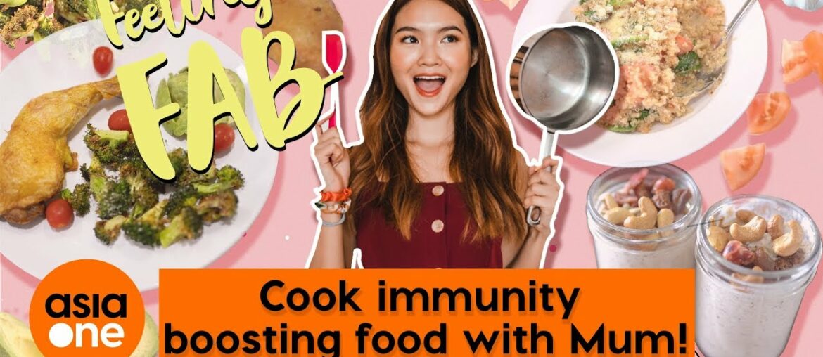 Feeling Fab: Cook immunity boosting food with Mum!