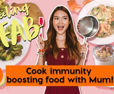 Feeling Fab: Cook immunity boosting food with Mum!