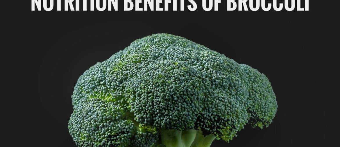 Nutrition benefits of Broccoli