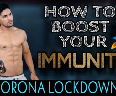 How to Boost Immunity Naturally | अपनी Immunity को कैसे बढ़ाए [हिंदी] | Lockdown Special