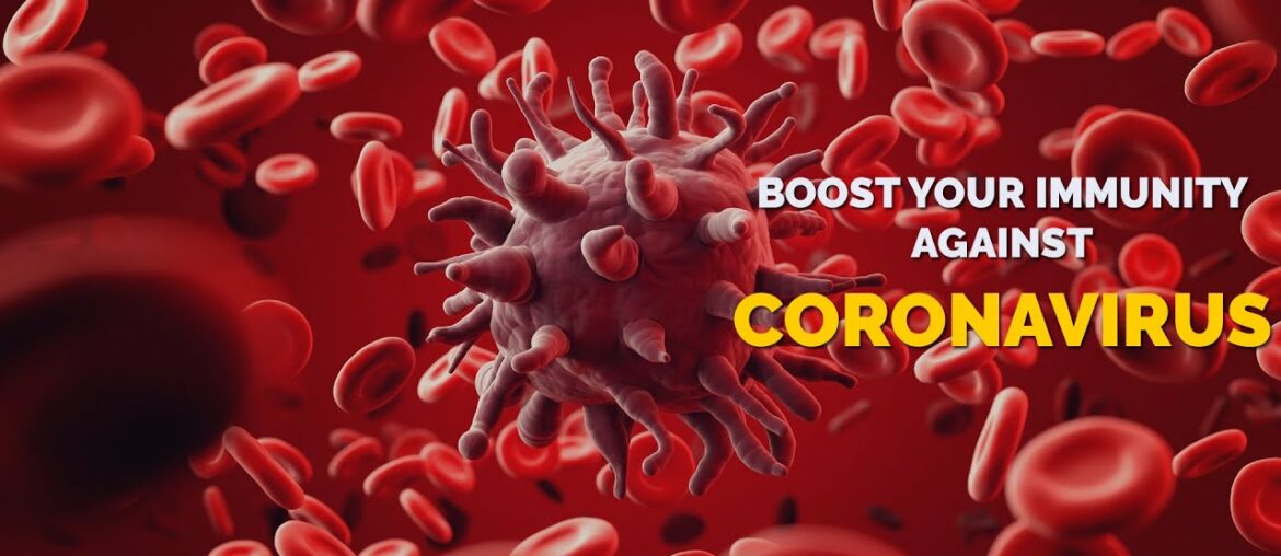 Boosting your Immunity against COVID-19 | Coronavirus