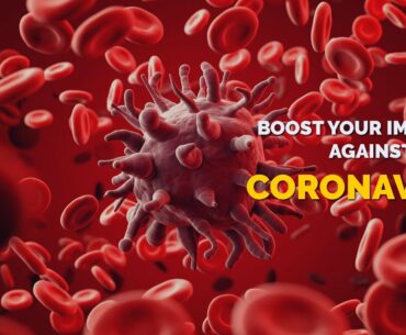 Boosting your Immunity against COVID-19 | Coronavirus