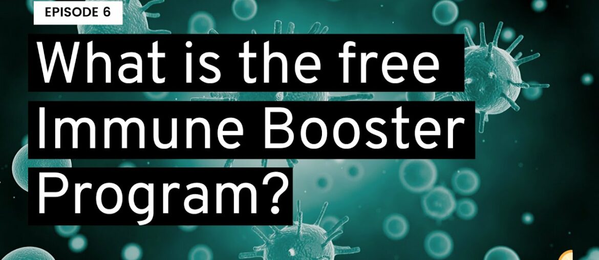 What is the Immune Booster Program? || EPISODE 6 || Covid-19 Immunity Microseries