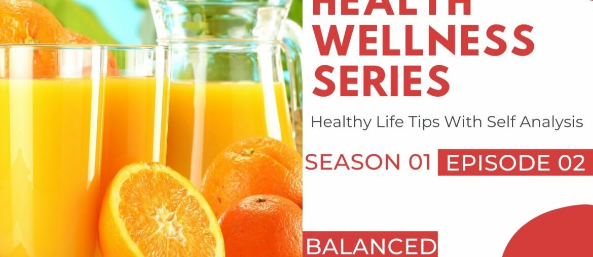 Health Wellness Series - Healthy Life Tips - Season 1 - Episode 2