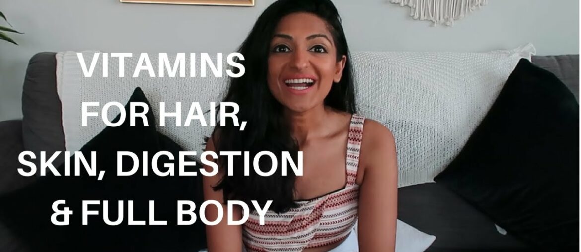 Vitamins for your hair, skin, digestion and full body