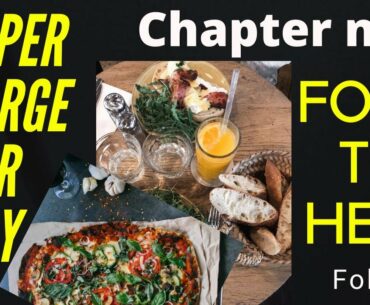 Food to Heal, Supper Charge Your Body, Step By Step Health Tips