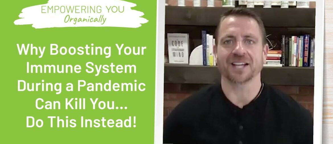 Why Boosting Your Immune System During a Pandemic Can Kill You… Do This Instead! | Podcast #82