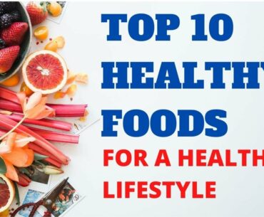 TOP 10 HEALTHIEST DIET FOODS TO EAT EVERYDAY FOR A HEALTHY LIFE - NUTRIENTS INCLUDED | LIFE HACKS