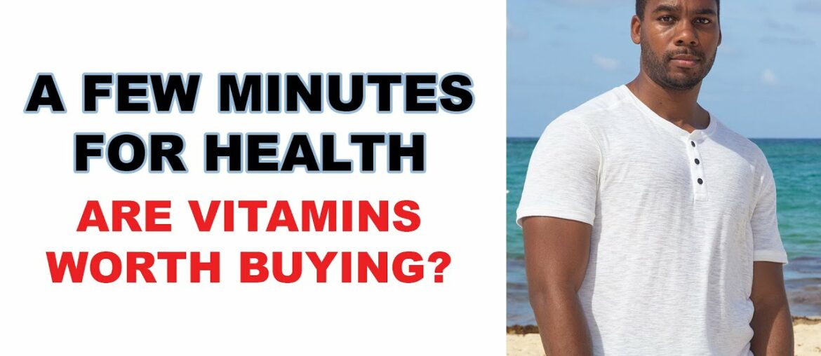 Do I believe Vitamins are worth buying?