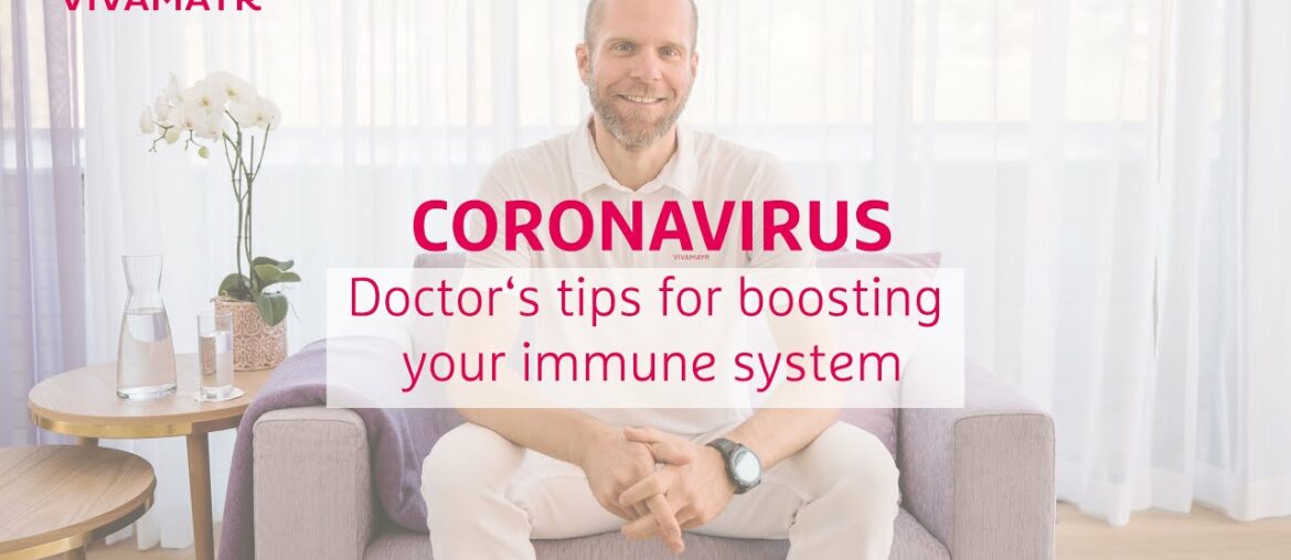 VIVAMAYR doctor's tips to strengthen your immune system during the coronavirus pandemic