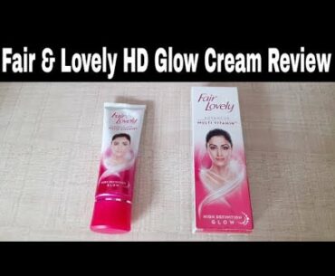 Fair & Lovely Advanced Multi Vitamin High Definition GLOW Review