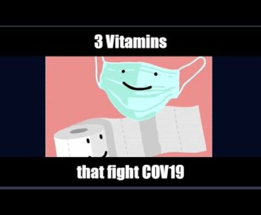 3 Vitamins that will help you to fight back with COV19