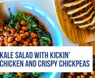 Dinner Demo: Kale Salad with Kickin’ Chicken and Crispy Chickpeas