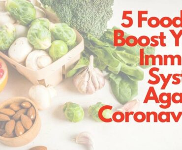 5 Foods to Boost Your Immune System Against Coronavirus