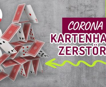 18 - Das Corona Kartenhaus zerstört ! Überraschung! schnell gucken