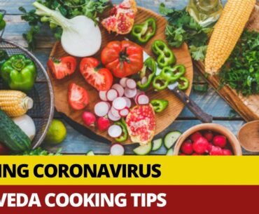 Fighting Coronavirus: Ayurveda Cooking Tips To Detox Body And Build Immunity