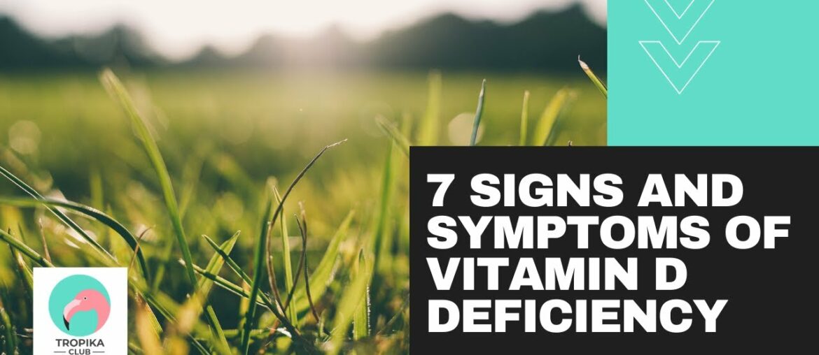 7 Signs and Symptoms of Vitamin D Deficiency