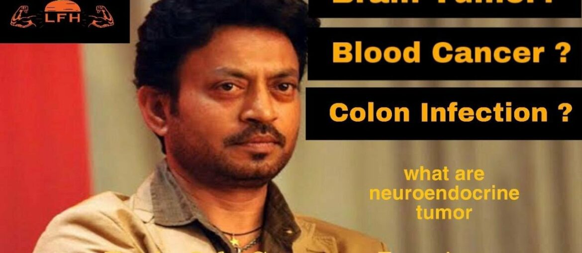 RIP Irrfan Khan | What are Neuroendocrine Tumors | Explanation by Lifestyle Fitness & Health