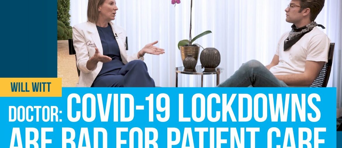 Doctor: COVID-19 Lockdowns Are Bad for Patient Care