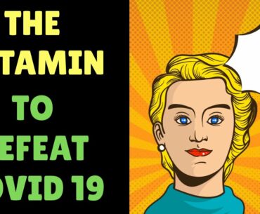 The Simple Cheap Vitamin ❤️ To Defeat Covid 19 And Other Infections