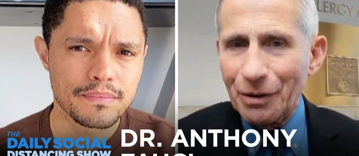 Dr. Fauci Answers Trevor’s Questions About Coronavirus | The Daily Social Distancing Show