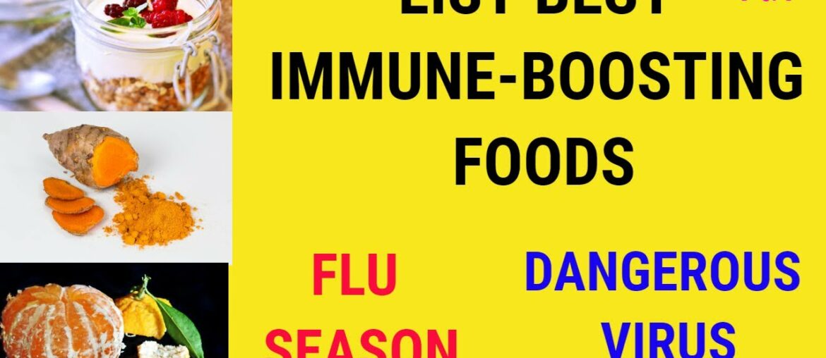 LIST BEST IMMUNE-BOOSTING FOODS | FLU SEASON | DANGEROUS VIRUS