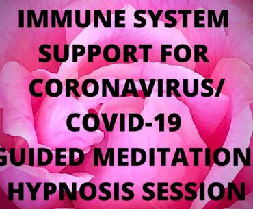 Coronavirus / COVID-19 Immune System Support | Hypnosis Session / Guided Meditation