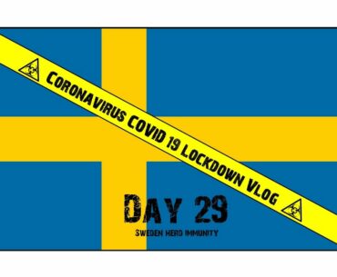 Coronavirus COIVD 19 Lockdown Vlog Day 29 Sweden Herd Immunity