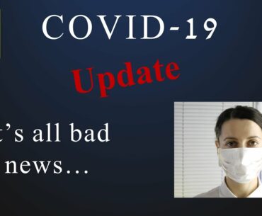 COVID-19 (Coronavirus) Update - Spoiler: It's All Bad News