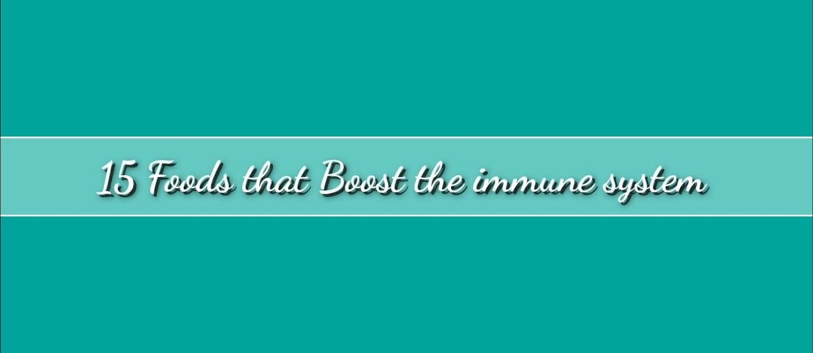 Coronavirus| 15 foods to boost your Immune system