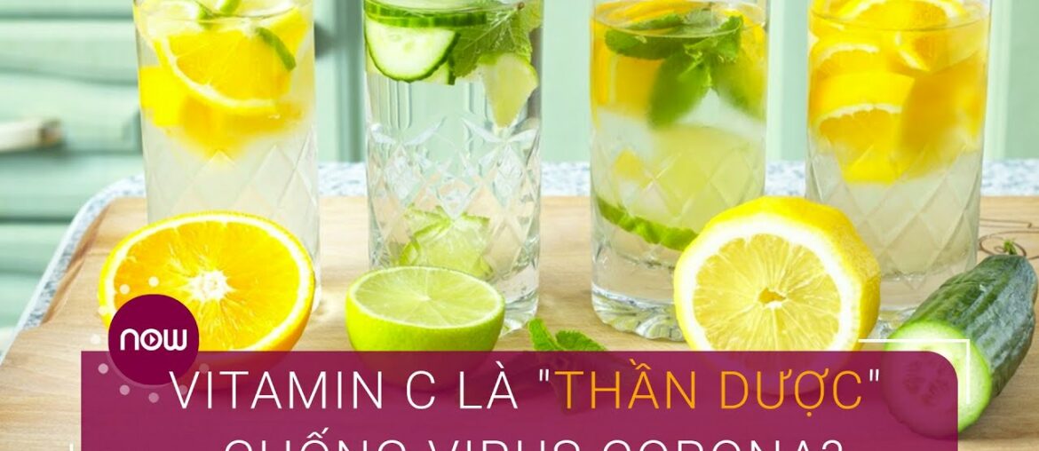 Vitamin C: "Thần dược" chống virus Corona? | VTC Now