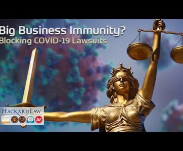 Big Business Coronavirus Lawsuit Immunity | The Stay-Out-of-the-Courthouse Demand