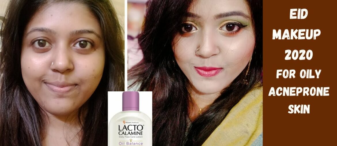 Eid 2020 Makeup Tutorial || With  Lacto Calamine Lotion For Oily And Acne Prone Skin || Bae Beauty