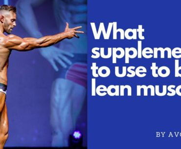 What supplements are needed to build lean muscle mass?