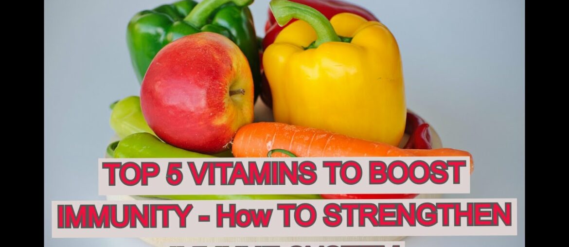 top 5 vitamins to boost immunity | how to strengthen immune system