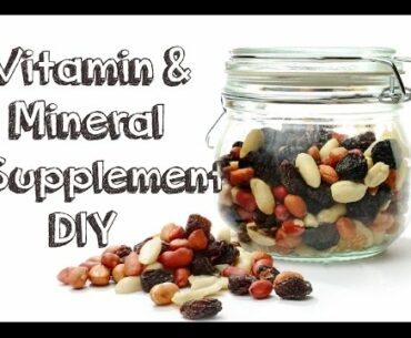 Make Your Own Vitamin and Mineral Supplement