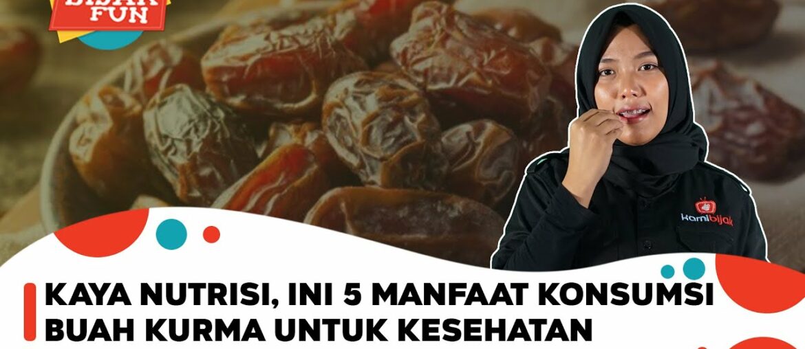 Kaya Nutrisi, Ini 5 Manfaat Konsumsi Buah Kurma untuk Kesehatan