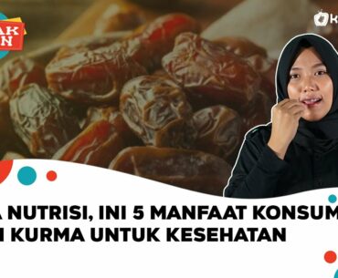 Kaya Nutrisi, Ini 5 Manfaat Konsumsi Buah Kurma untuk Kesehatan