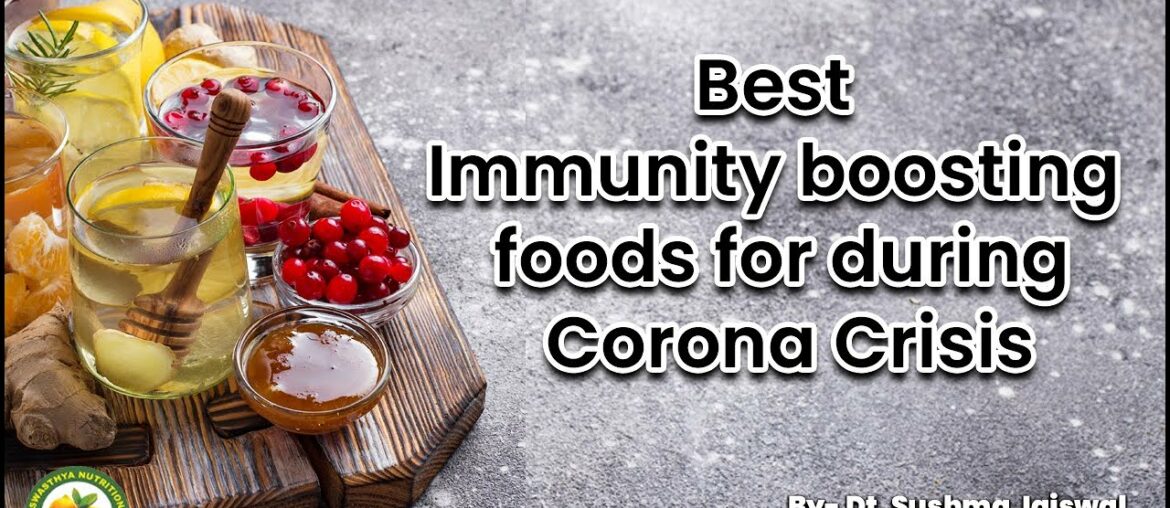 #COVID19  Best Immunity boosting foods for during Corona Crisis By- Dt.Sushma Jaiswal