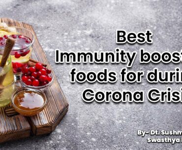 #COVID19  Best Immunity boosting foods for during Corona Crisis By- Dt.Sushma Jaiswal