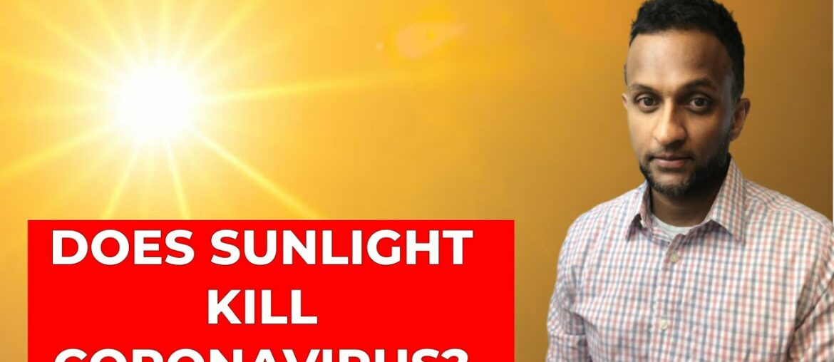 Does Sunlight and Warm Weather Kill Coronavirus? | Ultraviolet Light and Coronavirus (COVID-19)