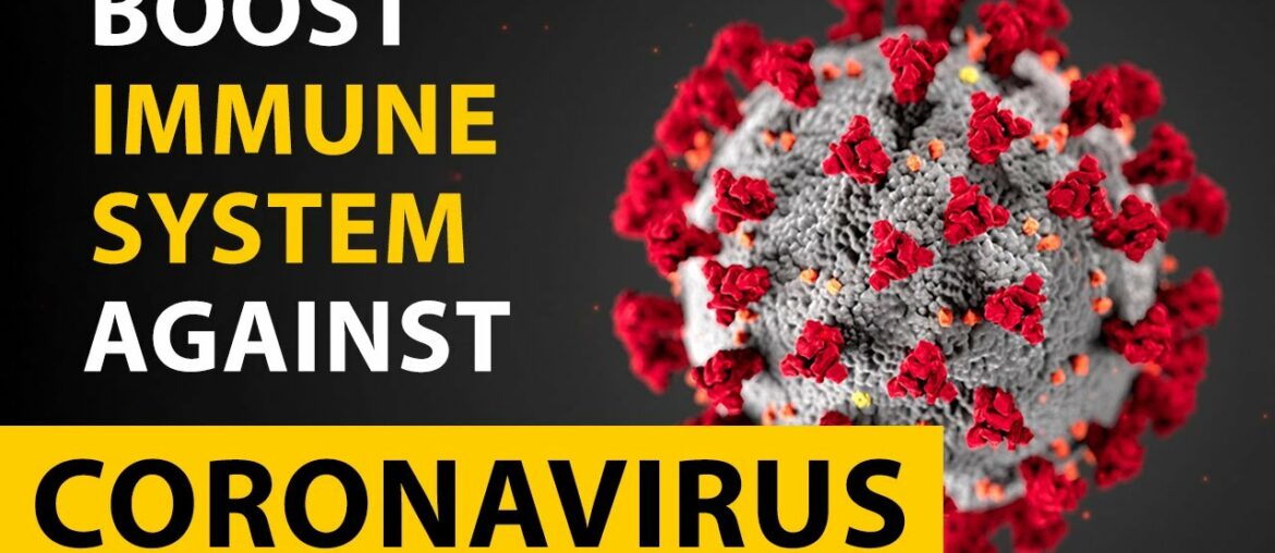 Boost Your IMMUNE SYSTEM Against CORONAVIRUS l How To Minimize The Risk Of Infection l COVID-19 Tips